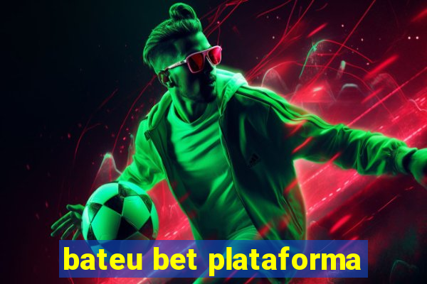 bateu bet plataforma