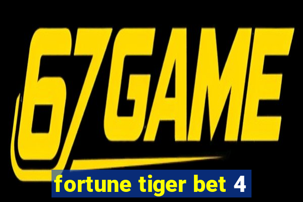 fortune tiger bet 4