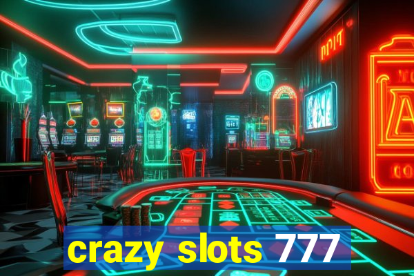 crazy slots 777