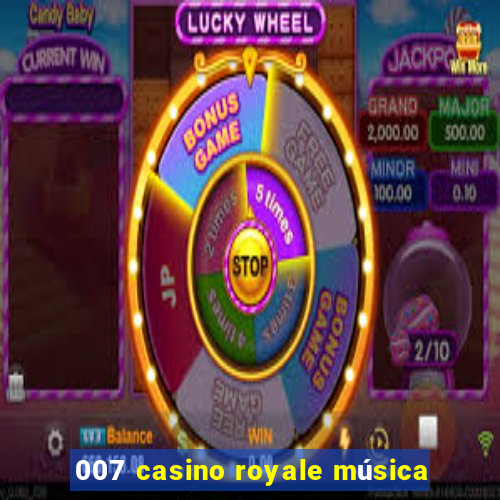 007 casino royale música