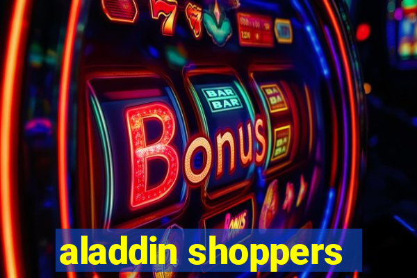 aladdin shoppers