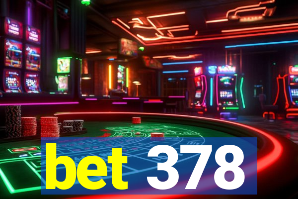 bet 378