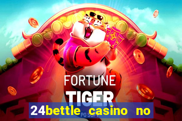 24bettle casino no deposit bonus codes