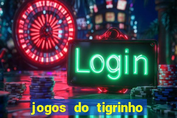 jogos do tigrinho com b么nus