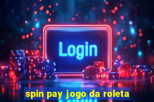 spin pay jogo da roleta