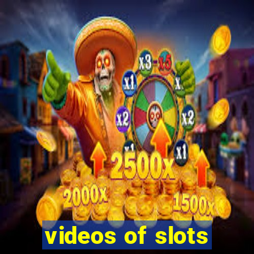 videos of slots