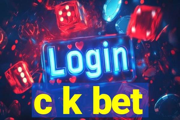 c k bet