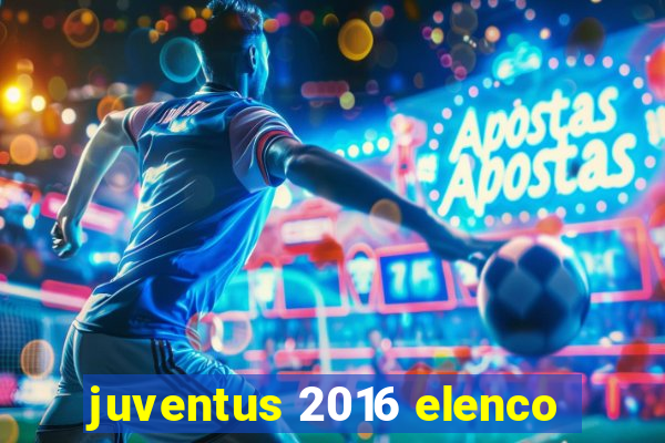 juventus 2016 elenco