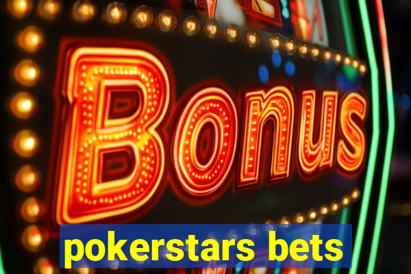 pokerstars bets