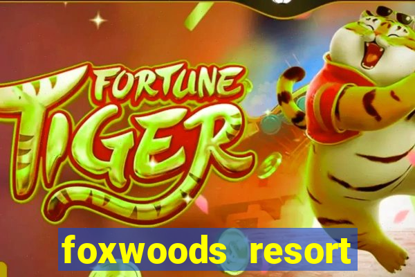 foxwoods resort casino casinos