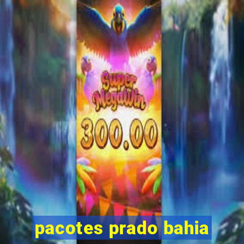 pacotes prado bahia