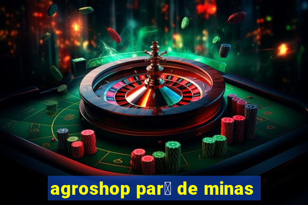 agroshop par谩 de minas