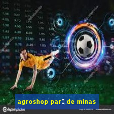 agroshop par谩 de minas