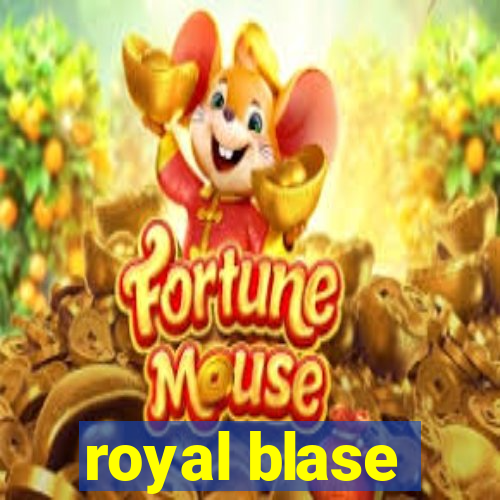 royal blase