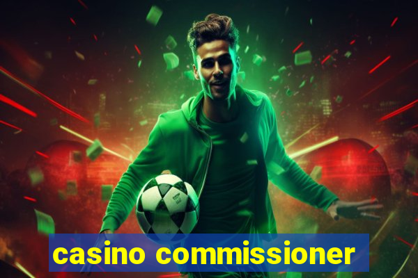 casino commissioner