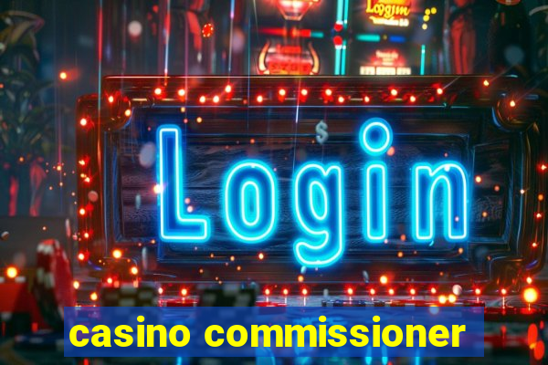 casino commissioner