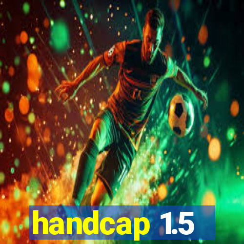 handcap 1.5