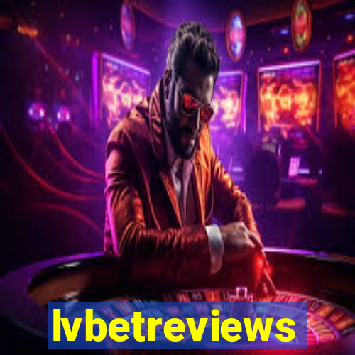 lvbetreviews