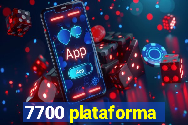 7700 plataforma