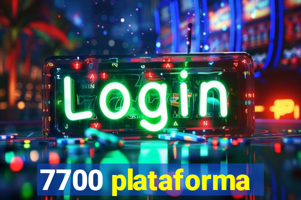 7700 plataforma