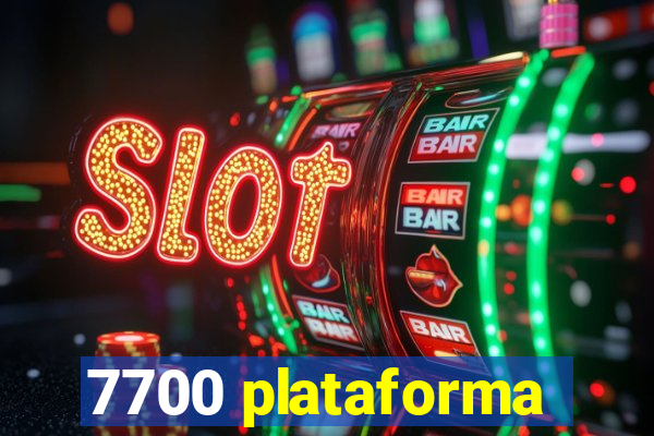 7700 plataforma