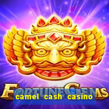 camel cash casino 777 slots