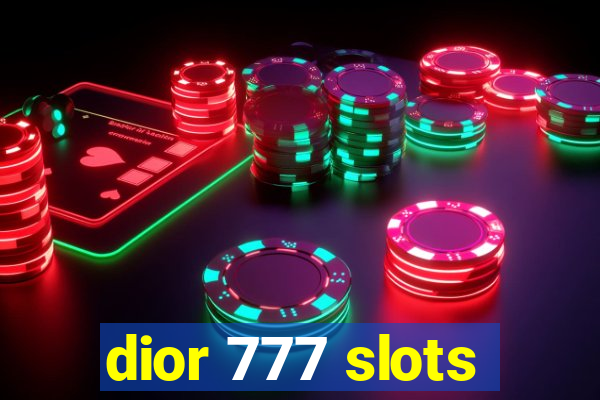 dior 777 slots