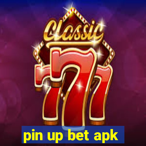 pin up bet apk