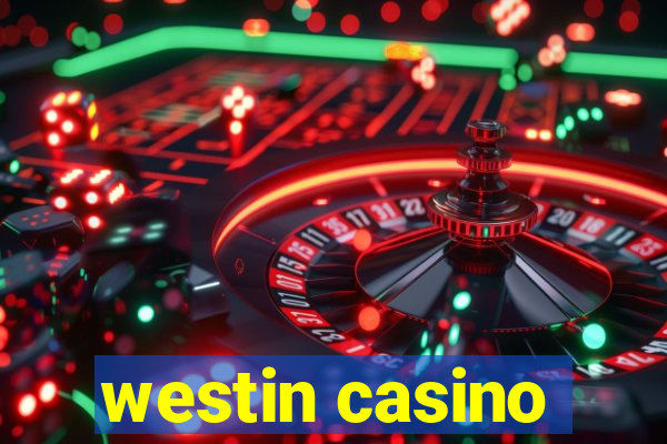 westin casino