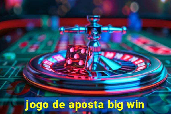 jogo de aposta big win