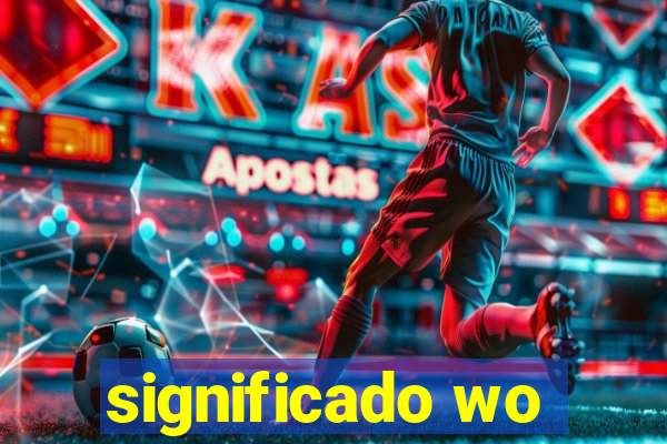 significado wo