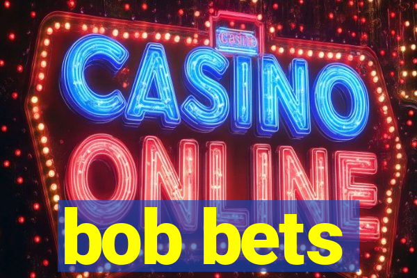 bob bets