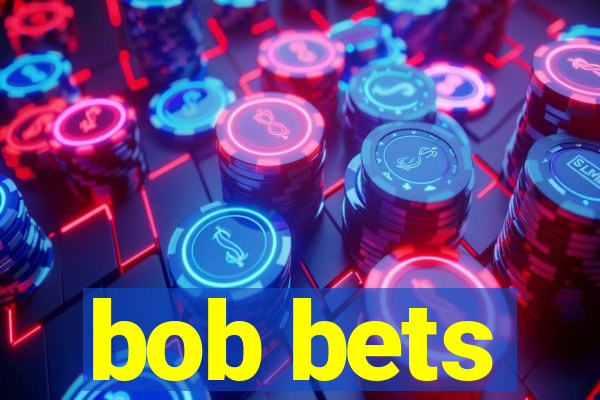 bob bets