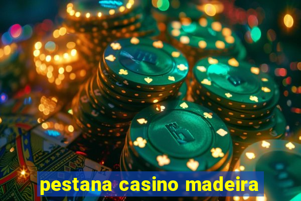 pestana casino madeira