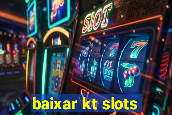 baixar kt slots