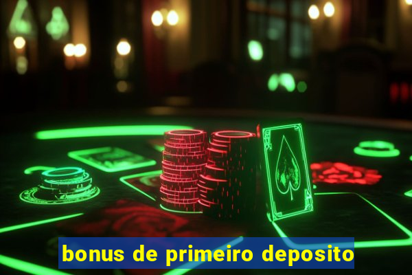 bonus de primeiro deposito