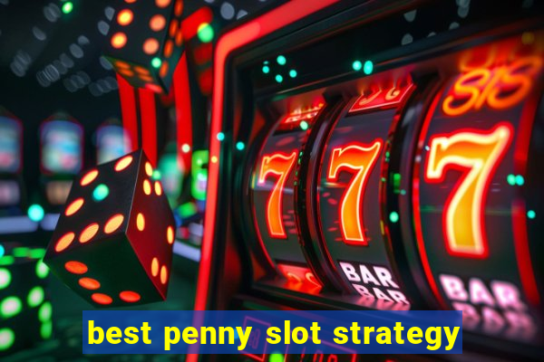 best penny slot strategy