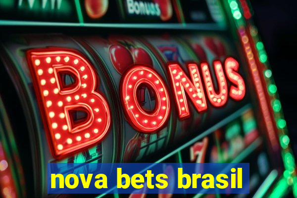 nova bets brasil