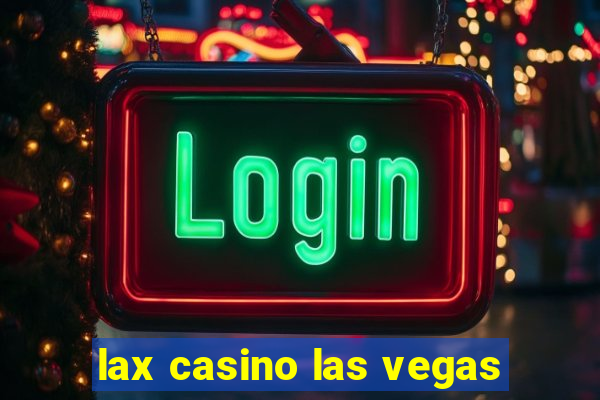 lax casino las vegas