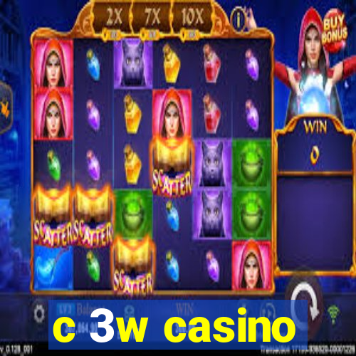 c 3w casino