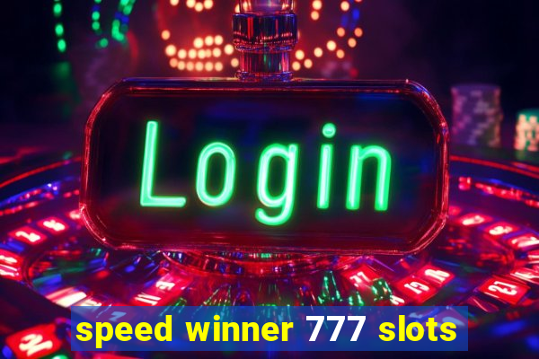 speed winner 777 slots