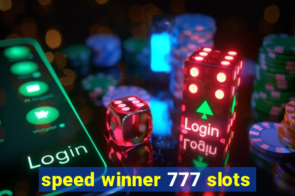 speed winner 777 slots