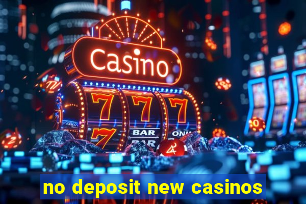 no deposit new casinos