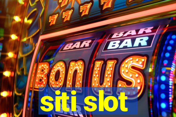 siti slot