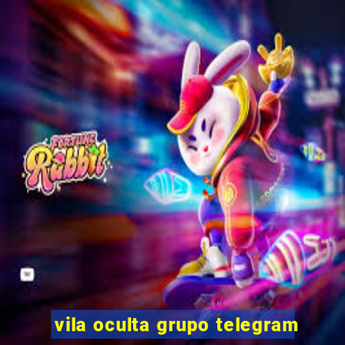 vila oculta grupo telegram