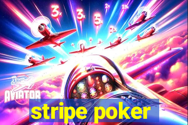 stripe poker