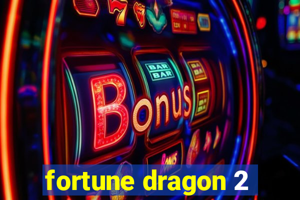 fortune dragon 2