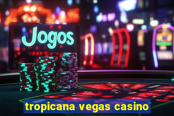 tropicana vegas casino