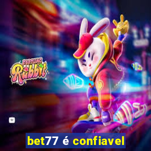 bet77 é confiavel