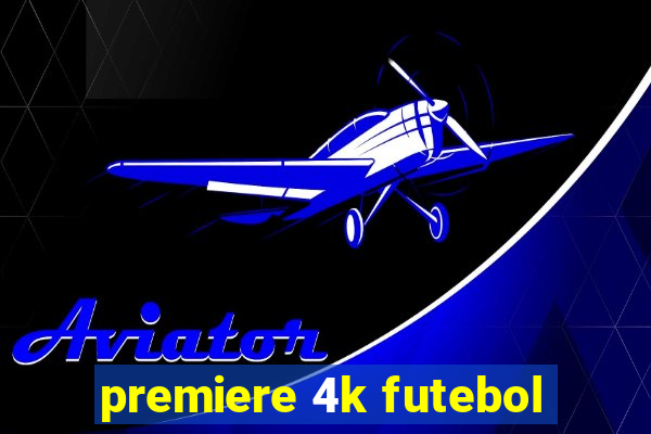 premiere 4k futebol